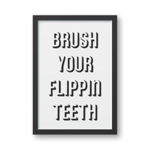 1. Brush Your Teeth